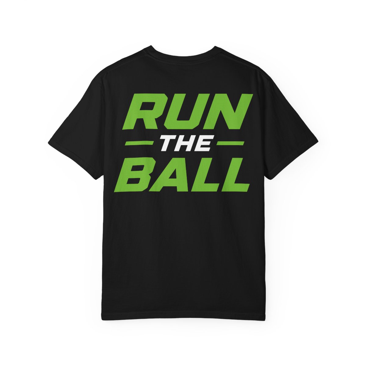 Back of a black t-shirt reading RUN THE BALL in green and white